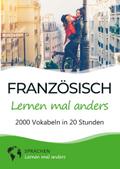 Französisch lernen mal anders - 2000 Vokabeln in 20 Stunden