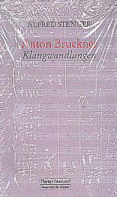 Anton Bruckner Klangwandlungen
