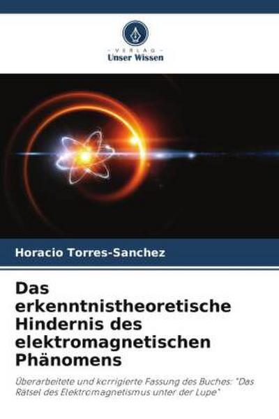 Das erkenntnistheoretische Hindernis des elektromagnetischen Phänomens