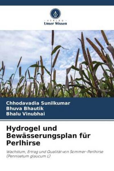 Hydrogel und Bewässerungsplan für Perlhirse