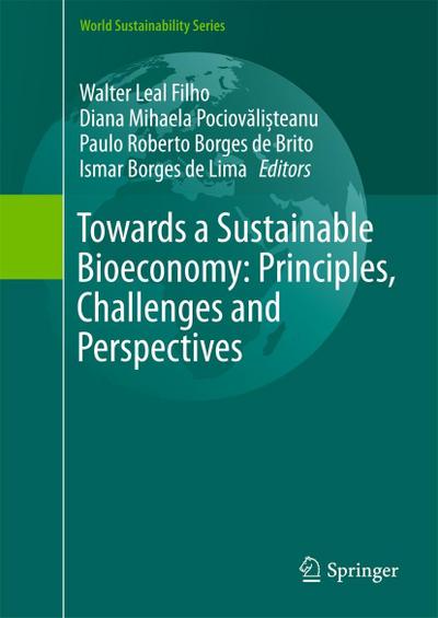 Towards a Sustainable Bioeconomy: Principles, Challenges and Perspectives