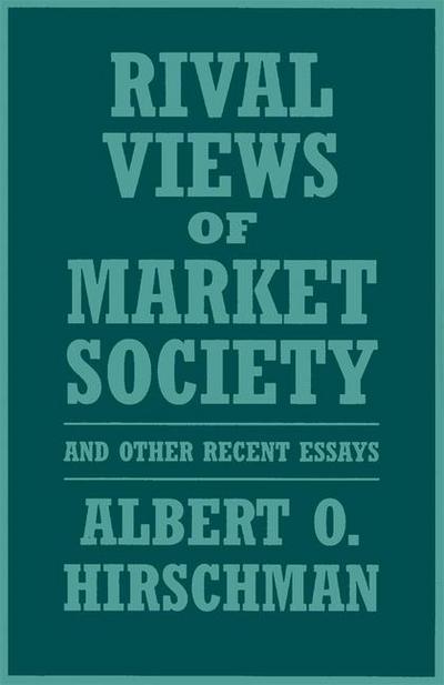 Rival Views of Market Society and Other Recent Essays