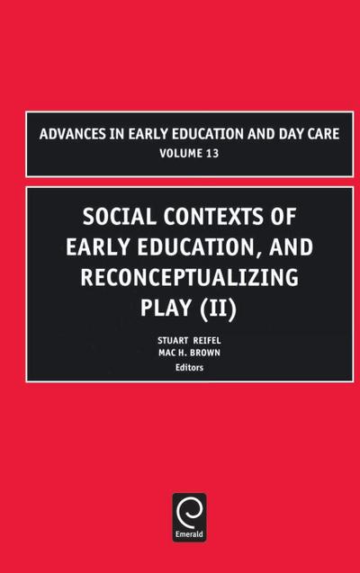 Social Contexts of Early Education, and Reconceptualizing Play
