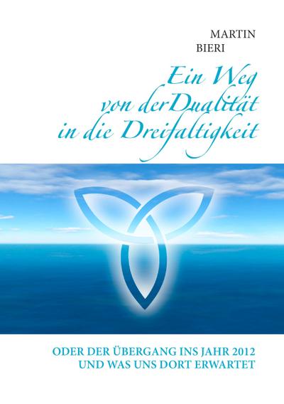 Ein Weg von der Dualität in die Dreifaltigkeit
