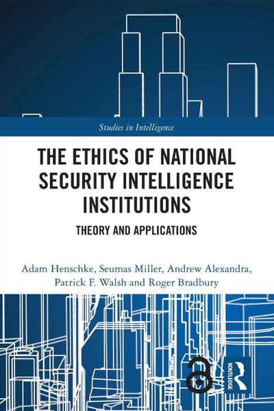 The Ethics of National Security Intelligence Institutions