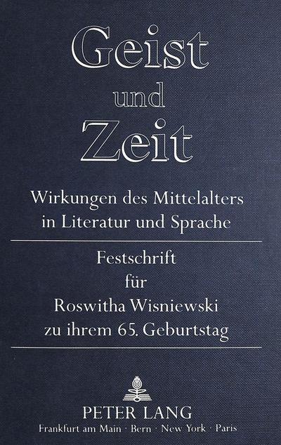 Geist und Zeit-Wirkungen des Mittelalters in Literatur und Sprache