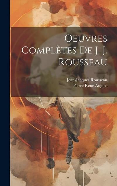 Oeuvres Complètes De J. J. Rousseau