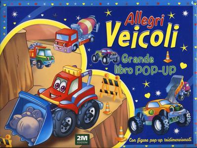 Allegri veicoli. Grande libro pop-up