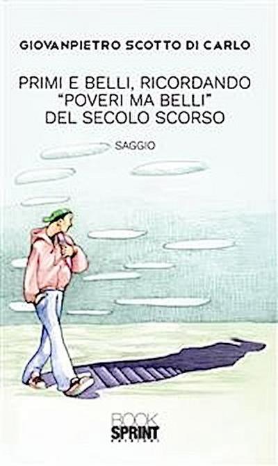 Primi e belli, ricordando “Poveri ma belli” del secolo scorso