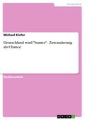 Deutschland wird "bunter" - Zuwanderung als Chance