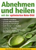 Abnehmen und heilen mit der optimierten Keto-Diät