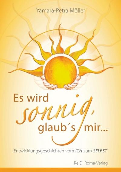 Es wird sonnig, glaub’s mir