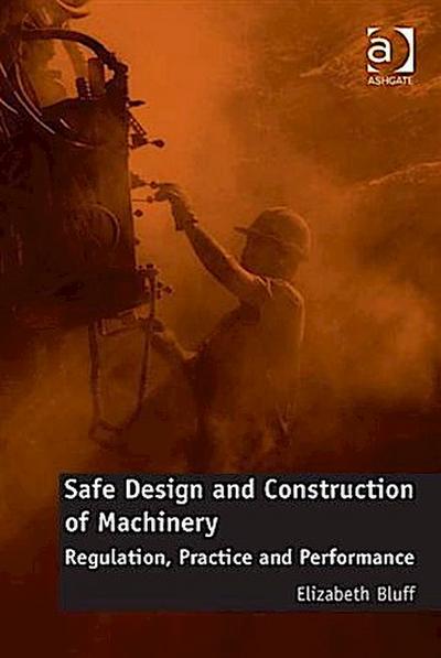 Safe Design and Construction of Machinery