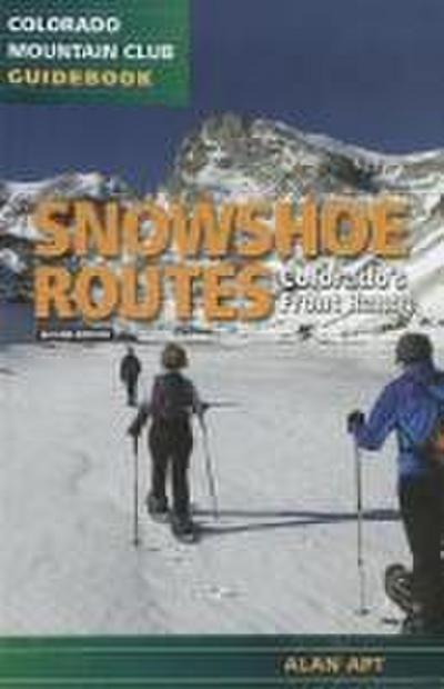 Snowshoe Routes: Colorado’s Front Range, 2nd Ed.