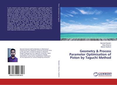 Geometry & Process Parameter Optimisation of Piston by Taguchi Method