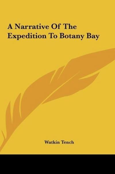 A Narrative Of The Expedition To Botany Bay - Watkin Tench