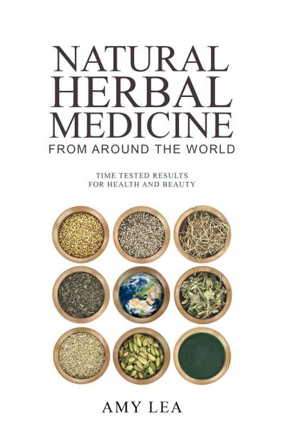 Natural Herbal Medicine From Around the World