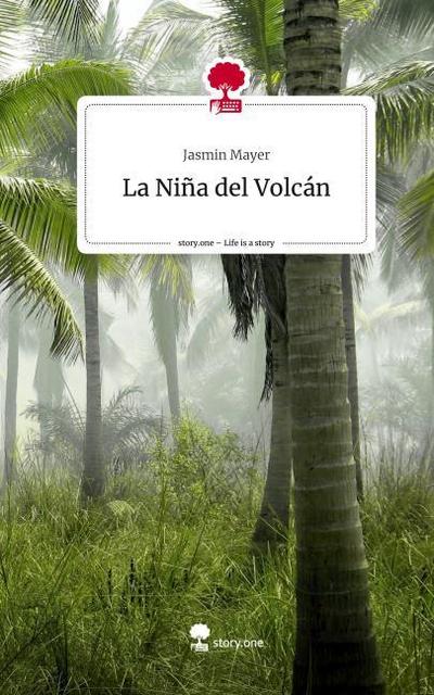 La Niña del Volcán. Life is a Story - story.one