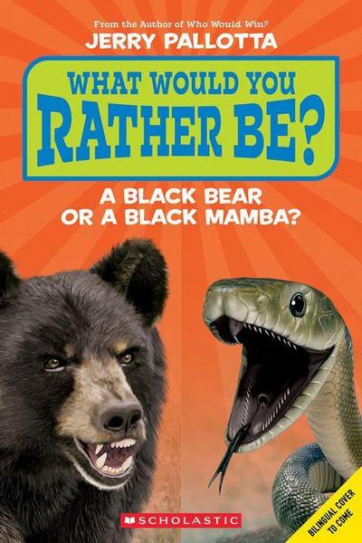 What Would You Rather Be? a Black Bear or a Black Mamba? (Bil Tk)
