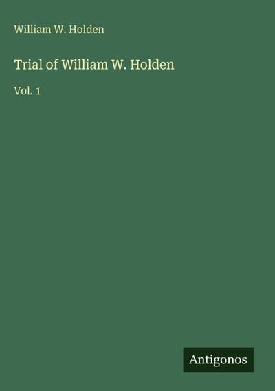 Trial of William W. Holden