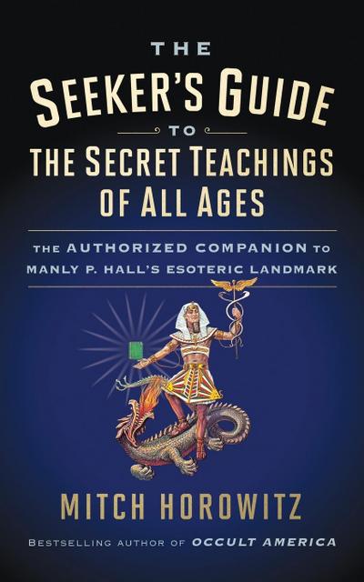 The Seeker’s Guide to The Secret Teachings of All Ages