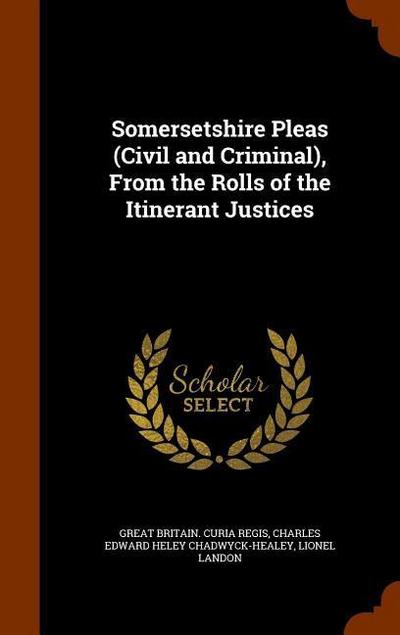 Somersetshire Pleas (Civil and Criminal), From the Rolls of the Itinerant Justices