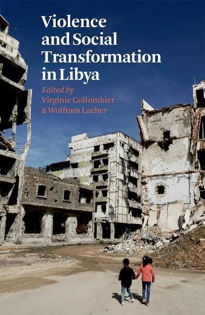 Violence and Social Transformation in Libya