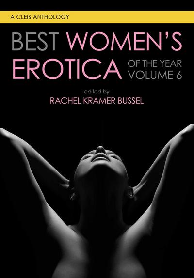 Best Women’s Erotica of the Year, Volume 6