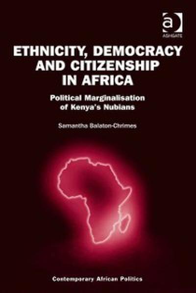 Ethnicity, Democracy and Citizenship in Africa