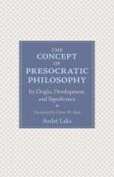 The Concept of Presocratic Philosophy