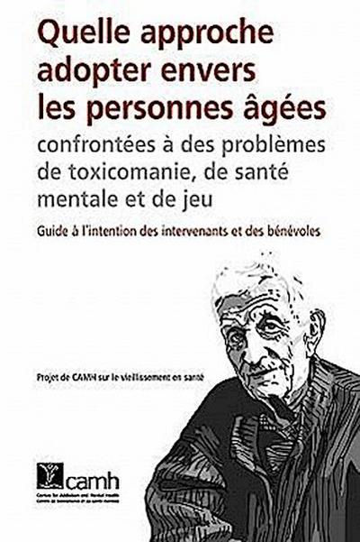 Quelle approche adopter envers les personnes âgées confrontées à des problèmes de toxicomanie, de santé mentale et de jeu