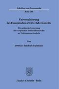Universalisierung des Europäischen Zivilverfahrens