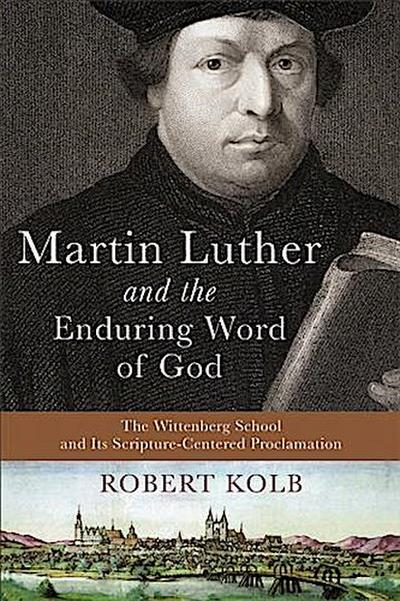Martin Luther and the Enduring Word of God