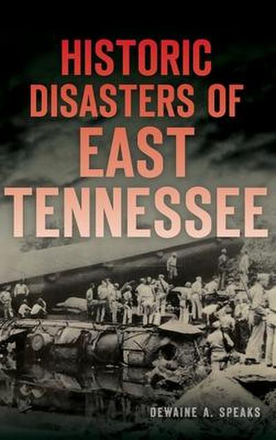 Historic Disasters of East Tennessee