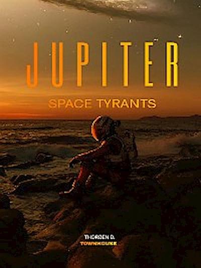 Jupiter Space Tyrants
