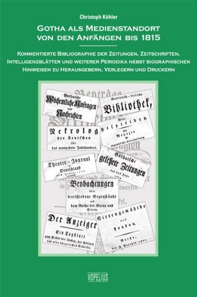 Gotha als Medienstandort von den Anfängen bis 1815