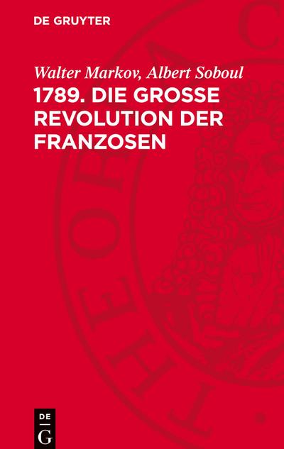 1789. Die Große Revolution der Franzosen