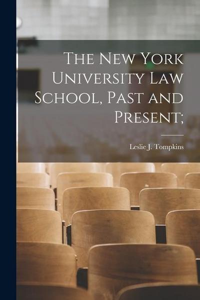 The New York University law School, Past and Present;