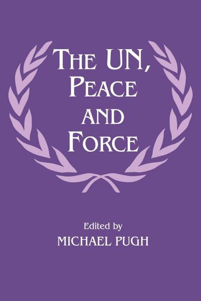 The UN, Peace and Force