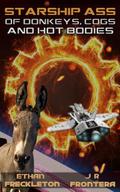 Of Donkeys, Cogs, and Hot Bodies (Starship Ass, #3)