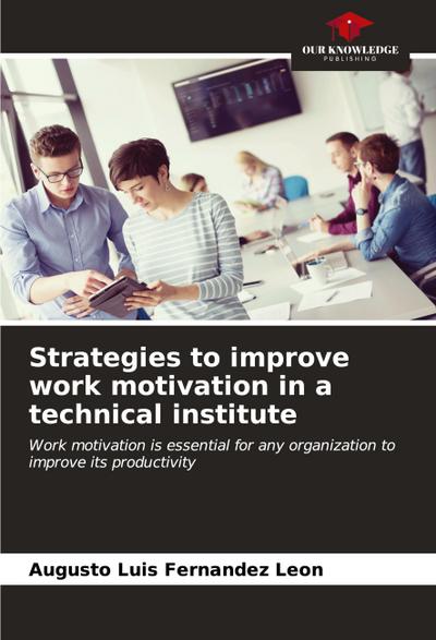 Strategies to improve work motivation in a technical institute