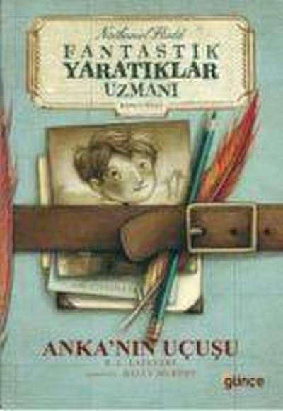 Ankanin Ucusu - Fantastik Yaratiklar Uzmani Birinci Kitap