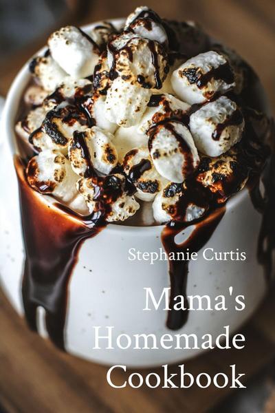 Mama’s Homemade Cookbook
