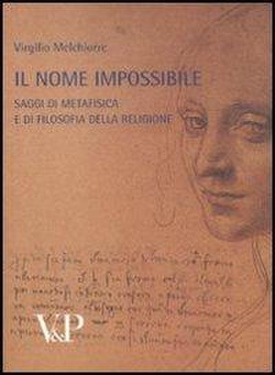 Il nome impossibile. Saggi di metafisica e di filosofia della religione