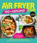 AIR FRYER Club 100 x Gesund