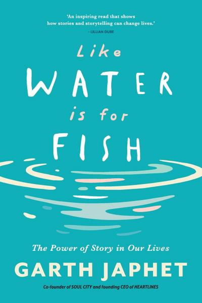 Like Water is for Fish
