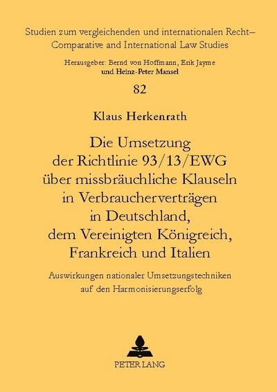 Die Umsetzung der Richtlinie 93/13/EWG über missbräuchliche Klauseln in Verbraucherverträgen in Deutschland, dem Vereinigten Königreich, Frankreich und Italien