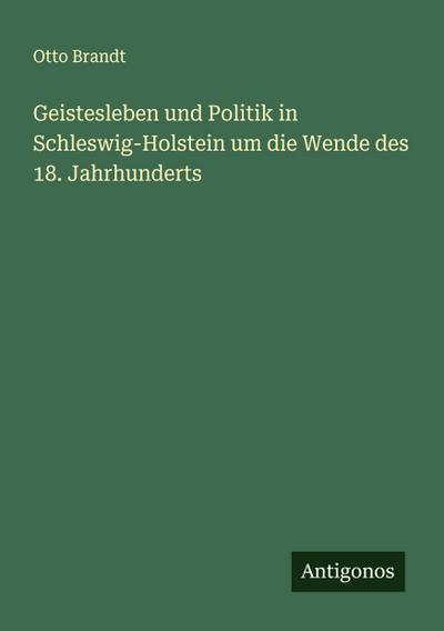 Geistesleben und Politik in Schleswig-Holstein um die Wende des 18. Jahrhunderts