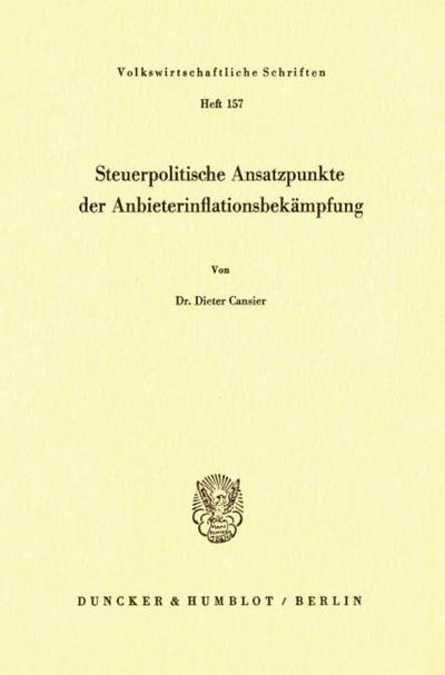 Steuerpolitische Ansatzpunkte der Anbieterinflationsbekämpfung.