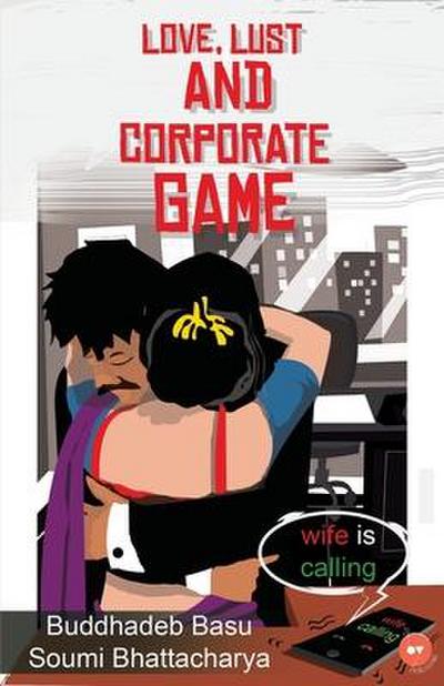 Basu, B: Love, Lust and Corporate Game
